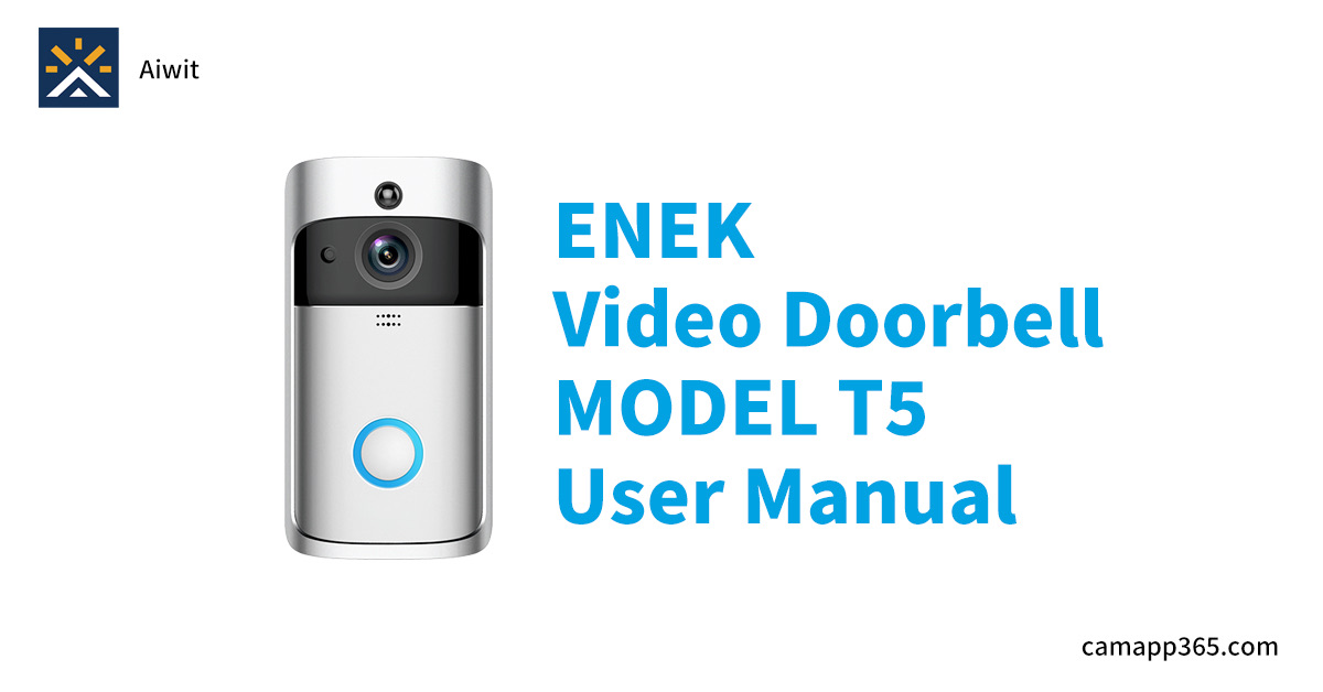 ENEK Video Doorbell MODEL T5 User Manual ENEK Video Doorbell MODEL T5 User Manual
