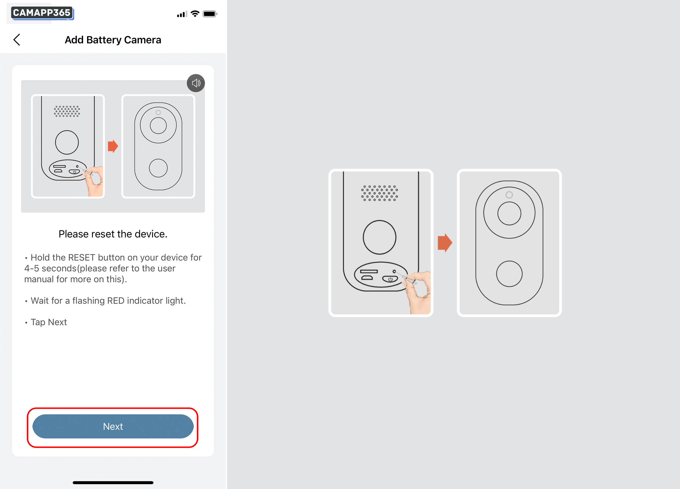 If you are using the ZUMIMALL camera for the first time, you do not need to reset it, you can see the flashing red light, just click Next.
If the red light is not flashing, please reset the ZUMIMALL camera.
