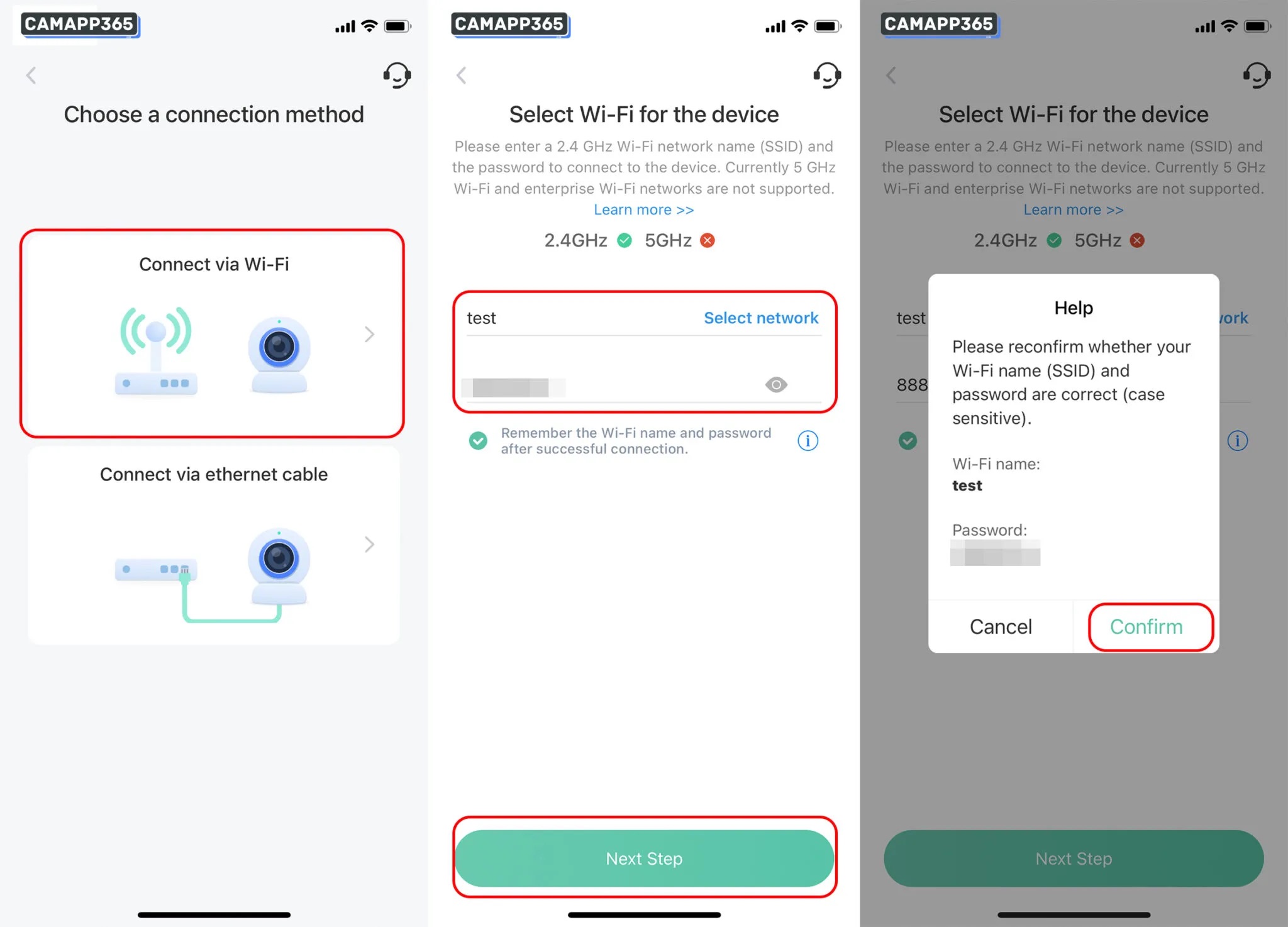 Choose Connect via Wi-Fi (the GMK camera only supports Wi-Fi connection), then confirm your Wi-Fi name and enter the password. Click Next Step. Please note that the GMK camera only supports 2.4GHz Wi-Fi. Double-check your Wi-Fi and password, then click Confirm.